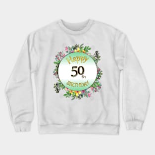 Happy 50th Birthday Crewneck Sweatshirt